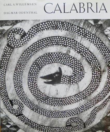 Calabria: destino di una terra di transito. 2. ed. integrale - Carl Arnold Willemsen,Dagmar Odenthal - copertina