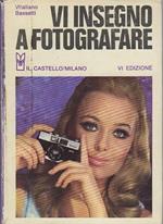 Vi insegno a fotografare. Sesta ed