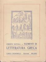 Elementi di letteratura greca: con cenni sul costume e illustrazioni artistiche per uso dei licei. 3. ed. corredata di letture illustrative