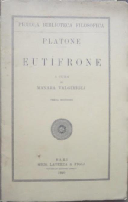 Eutifrone. 3. ed. A cura di Manara Valgimigli. Piccola biblioteca filosofica Laterza - Platone - copertina
