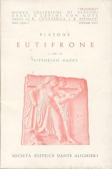 Eutifrone. 3. ed. A cura di Vittorino Gazza. Traditio. Serie greca 16 - Platone - copertina
