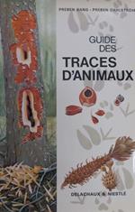 Guide des traces d’animaux: comment reconnaitre les animaux aux empreintes et autres traces laissees dans la nature. 3. ed. Les guides du naturaliste