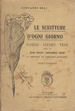 Le scritture d’ogni Giorno: Norme, esempi, temi per le scuole tecniche, complementari, agrarie in conformità dei programmi governativi