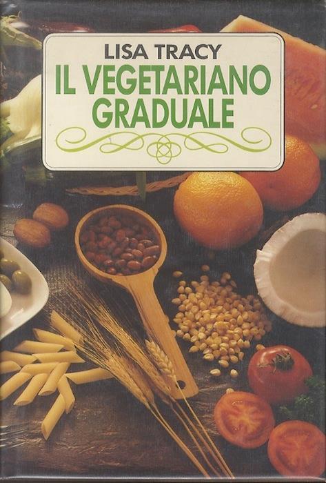 Il vegetariano graduale - Lisa Tracy - copertina