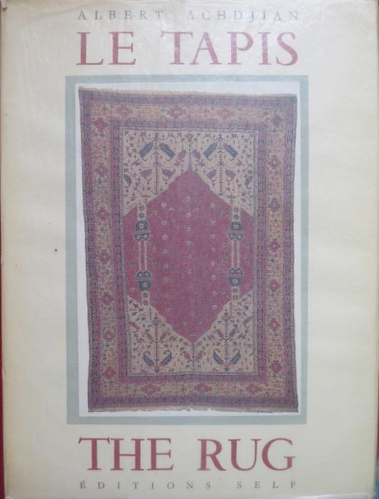 Un art fondamental: le tapis - The Rug, a Fundamental Art - Albert Achdjian - copertina