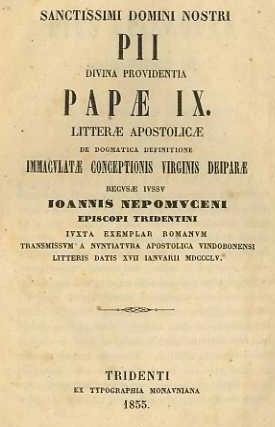Sanctissimi Domini Nostri Pii Divina Providentia Papae IX. Litterae apostolicae de dogmatica definitione Immaculatae Conceptionis Virginis Deiparae recusae iussu Ioannis Nepomuceni episcopi tridentini iuxta exemplar Romanum - Pio IX - copertina