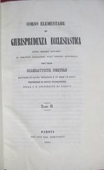 Corso elementare di giurisprudenza ecclesiastica avuto speciale riguardo al diritto vegliante nell’impero austriaco: PARTE SPECIALE. Volume II e III dell’intera opera