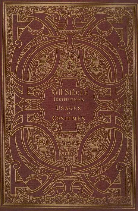 XVIIme siecle: institutions, usages et costumes: France 1590-1700 - Paul Lacroix - copertina