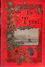 En Tyrol: paysages, moeurs, histoire, légendes