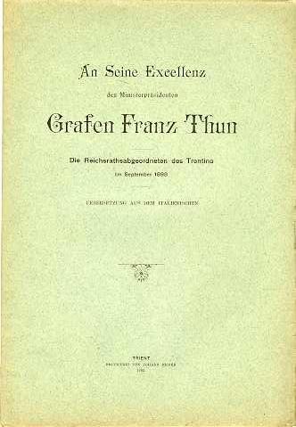 An seine Excellenz den Ministerpräsidenten Grafen Franz Thun: die Reichsrathsabgeordneten des Trentino im September 1898 - copertina