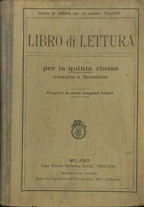 Libro di lettura: per la quinta classe maschile e femminile. Compilato da alcuni insegnanti trentini - copertina