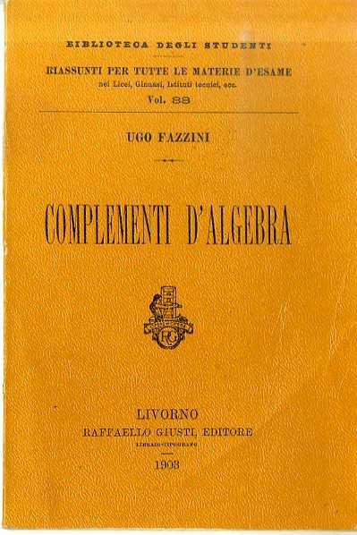 Complementi d’algebra. Biblioteca degli studenti 88 - Ugo Fazzini - copertina