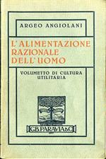 L' alimentazione razionale dell’uomo: volumetto di cultura utilitaria