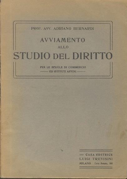 Avviamento allo studio del diritto. Per le scuole di commercio ed istituti affini - Adriano Bernardi - copertina