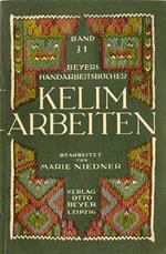 Kelim-Arbeiten. Mit 100 Abbildungen und 4 doppelseitigen Beilagen mit Mustervorlagen