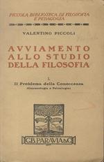 Avviamento allo studio della filosofia: il problema della conoscenza. Piccola biblioteca di filosofia e pedagogia