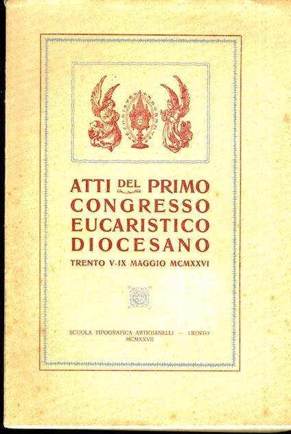 Atti del primo Congresso eucaristico diocesano: Trento, V - IX maggio MCMXXVI - copertina
