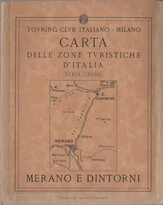 Carta delle zone turistiche d’Italia: Merano e dintorni. Scala 1:50.000 - copertina
