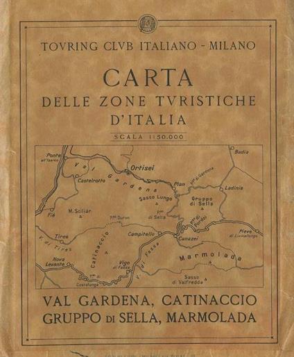 Carta delle zone turistiche d’Italia: Val Gardena, Catinaccio, Gruppo di Sella, Marmolada. Scala 1:50.000 - copertina