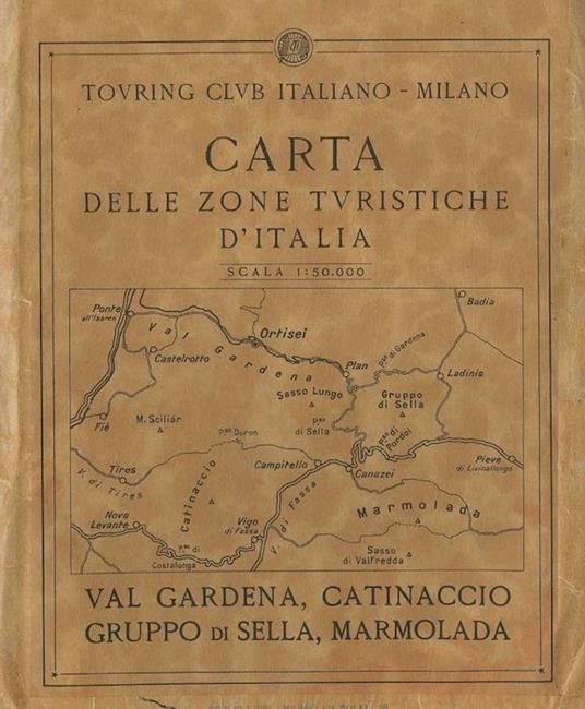 Carta delle zone turistiche d’Italia: Val Gardena, Catinaccio, Gruppo di Sella, Marmolada. Scala 1:50.000 - copertina