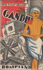 Gandhi: storia di un uomo e di una lotta. Traduzione dal tedesco di B. Giachetti e S. Casavecchia. Libri scelti 3