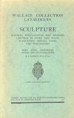 Sculpture: marbles, terra-cottas and bronzes, carvings in ivory and wood, plaquettes, medals, coins, and wax-reliefs: text with historical notes and illustrations