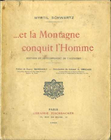 et la Montagne conquit l’HommeHistoire du Développement de l’Alpinisme - Myrtil Schwartz - copertina