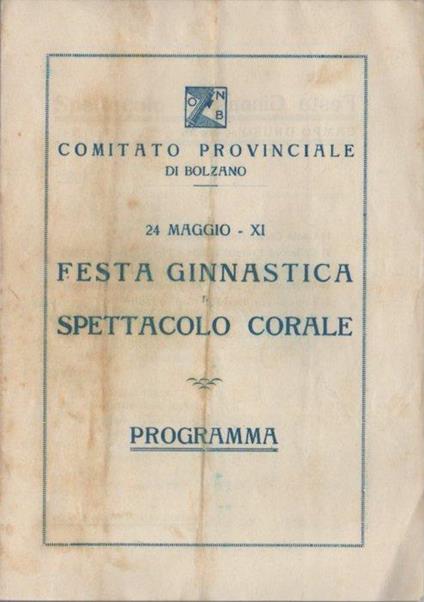 ONB: Comitato provinciale di Bolzano: 24 maggio. XI: festa ginnastica: spettacolo corale: programma - copertina