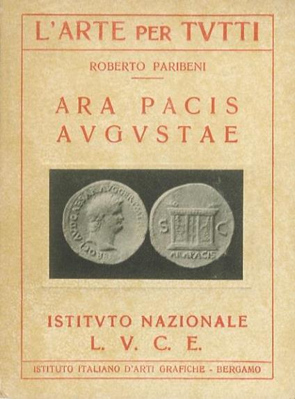 Ara Pacis Augustae. L’arte per tutti 47 - Roberto Paribeni - copertina