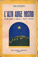L' Alto Adige nostro: scritti letterari 1922-1932