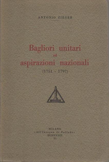 Bagliori unitari ed aspirazioni nazionali: 1751-1797 - Antonio Zieger - copertina