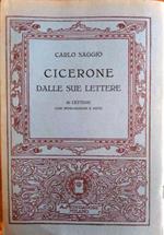 Cicerone dalle sue lettere. 42 lettere con introduzione e note