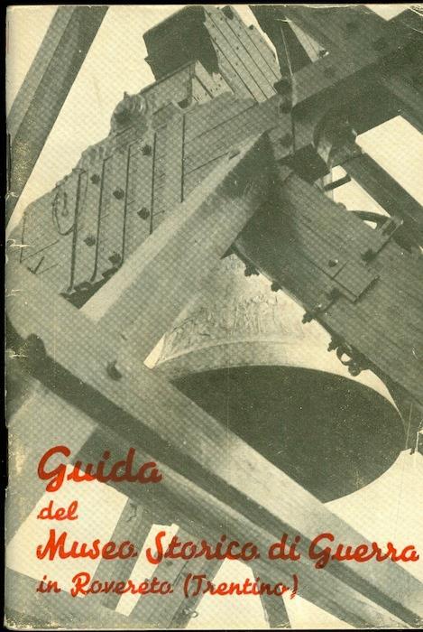 Guida del Museo storico italiano di guerra di Rovereto (Trentino) - Mario Ceola - copertina