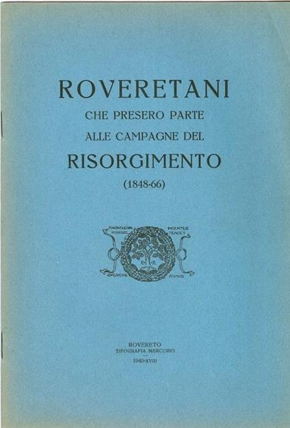 Roveretani che presero parte alle campagne del Risorgimento: 1848-66 - Antonio Rossaro - copertina