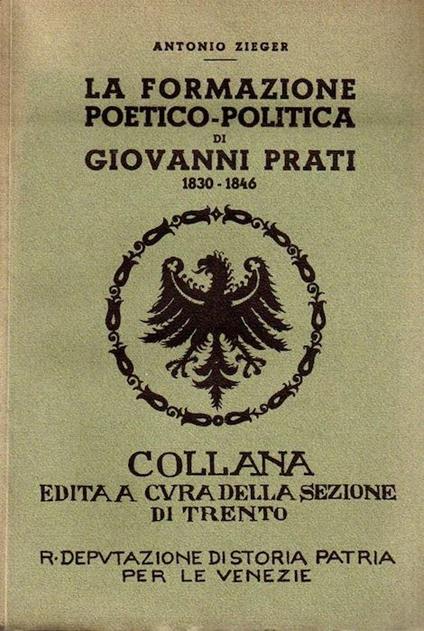 La formazione poetico-politica di Giovanni Prati: 1830-1846 - Antonio Zieger - copertina