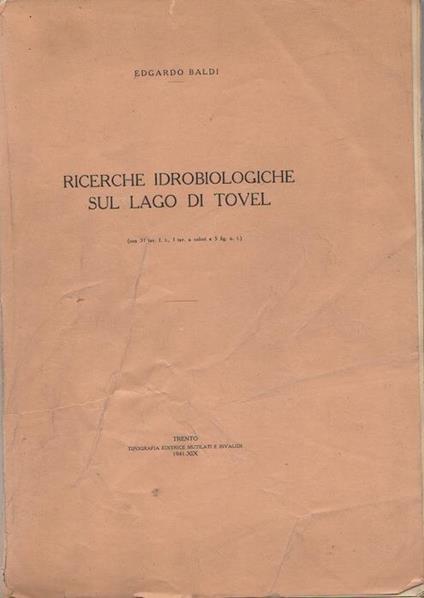 Ricerche idrobiologiche sul lago di Tovel. Estr. originale da: Memorie del Museo di storia naturale della Venezia Tridentina, 6(1941) - Edgardo Baldi - copertina