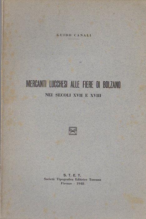 Mercanti lucchesi alle fiere di Bolzano nei secoli XVII e XVIII - Guido Canali - copertina