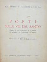 Poeti sulle vie del santo: saggio di studi francescani su G. Pascoli, G. Salvadori, G. D’Annunzio e G. Papini. Prefazione di Piero Bargellini