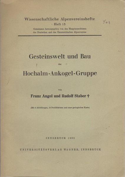 Gesteinswelt und Bau der Hochalm-Ankogel-Gruppe. Wissenschaftliche Alpenvereinshefte 13 - Fernand Angel,Rudolf Staber - copertina