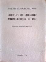 Un grande allucinato della fede: Cristoforo Colombo ambasciatore di Dio