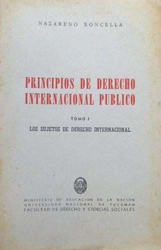Principios de derecho internacional publico. 1: Los sujetos de derecho internacional 2: Las relaciones pacificas internacionales - Nazareno Roncella - copertina