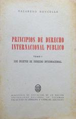 Principios de derecho internacional publico. 1: Los sujetos de derecho internacional 2: Las relaciones pacificas internacionales