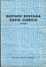 Gustavo Borzaga. Silvio Clerico: pittori. Collana artisti trentini