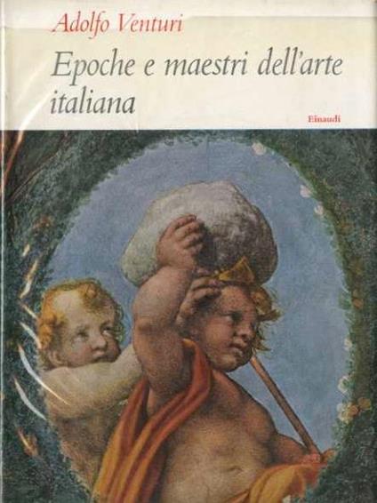 Epoche e maestri dell’arte italiana - Adolfo Venturi - copertina
