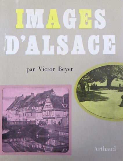 Images d’Alsace. Puvrage illustré de 95 héliogravures - Victor Beyer - copertina