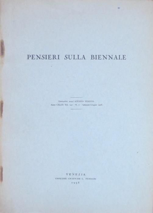 Pensieri sulla Biennale. Estr. originale da: Ateneo Veneto, a. 149, v. 142, n. 1(gen./giu. 1958) - Ugo Facco De Lagarda - copertina