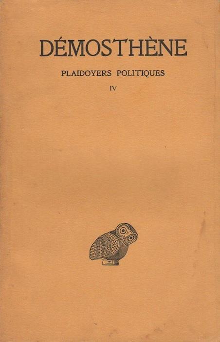 Plaidoyers politiques: tome IV. Collection des universites de France: publiée sous le patronage de l’Association Guillaume Budé - Demostene - copertina