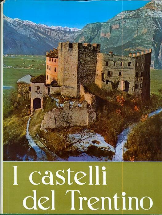 I castelli del Trentino - Aldo Gorfer,Antonio Zieger - copertina