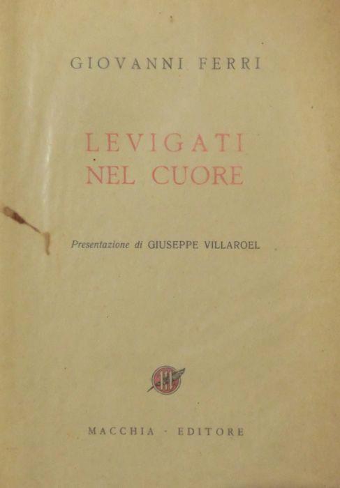 Levigati nel cuore. Presentazione di Giuseppe Villaroel - Giovanni Ferri - copertina