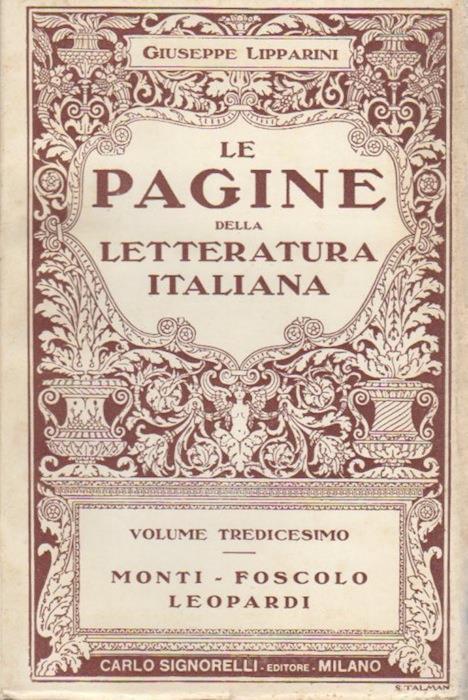 Monti, Foscolo, Leopardi. Le pagine della letteratura italiana 13 - Giuseppe Lipparini - copertina